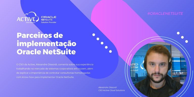 Alexandre da Activecs Parceiros Oracle de Implementação NetSuite
